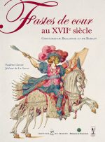 Fastes de cour au XVII<sup>e</sup> siècle